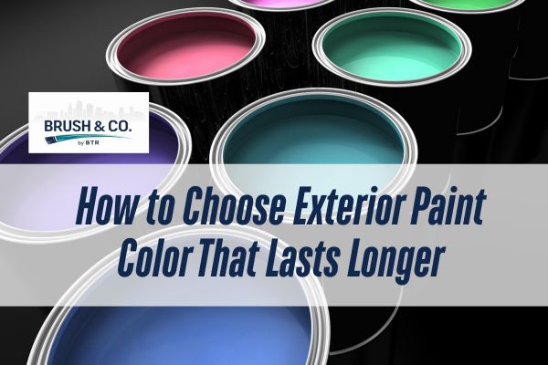 How to Choose Exterior Paint Color That Lasts Longer